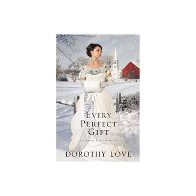 Every Perfect Gift - (Hickory Ridge Romance) by Dorothy Love (Paperback)