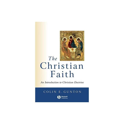 Christian Faith - by Colin Gunton (Paperback)