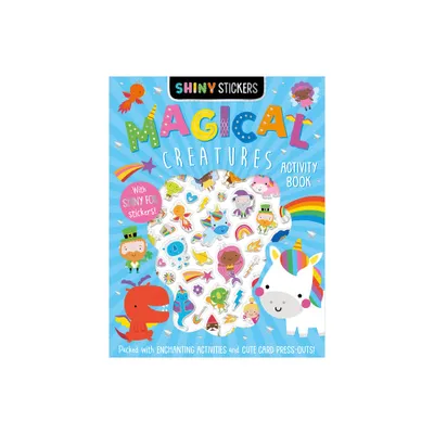 Shiny Stickers Magical Creatures - by Sophie Collingwood (Paperback)