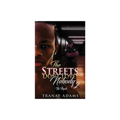 The Streets Dont Love Nobody 2 - by Tranay Adams (Paperback)