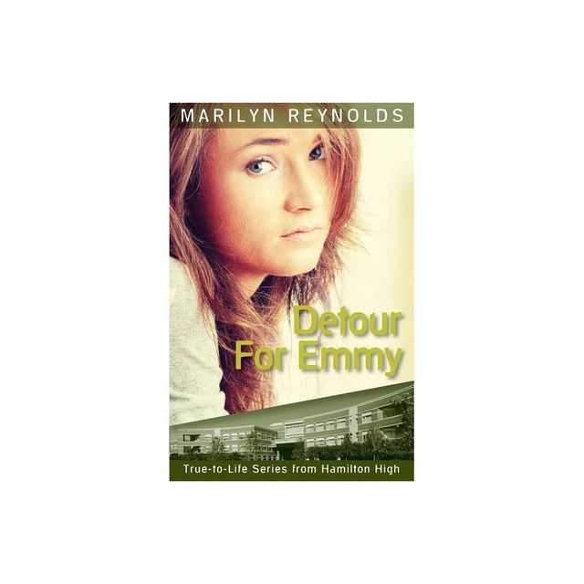 Detour for Emmy - (Hamilton High True-To-Life) by Marilyn Reynolds (Paperback)