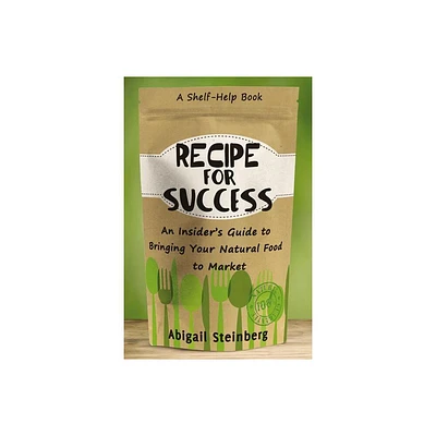 Recipe for Success - by Abigail Steinberg (Paperback)