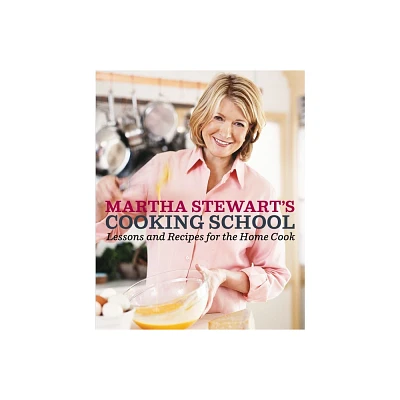 Martha Stewarts Cooking School (Hardcover) by Martha Stewart