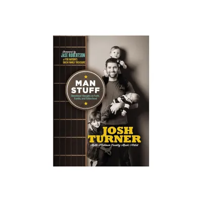 Man Stuff - by Josh Turner (Paperback)