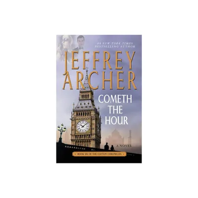 Cometh the Hour - (Clifton Chronicles) by Jeffrey Archer (Paperback)