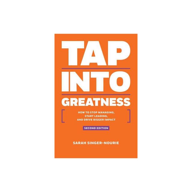 Tap Into Greatness - 2nd Edition by Sarah Singer-Nourie (Paperback)