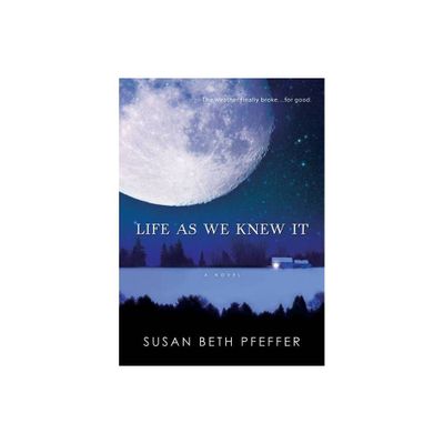 Life As We Knew It ( Life As We Knew It (Last Survivors)) (Reprint) (Paperback) by Susan Beth Pfeffer