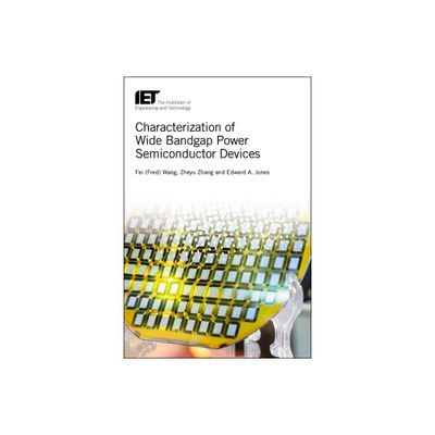 Characterization of Wide Bandgap Power Semiconductor Devices - (Energy Engineering) by Fei Wang & Zheyu Zhang & Edward A Jones (Hardcover)