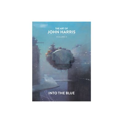 The Art of John Harris: Volume II - Into the Blue - (Hardcover)