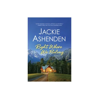 Right Where We Belong - (Small Town Dreams) by Jackie Ashenden (Paperback)