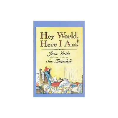 Hey World, Here I Am! - by Jean Little (Paperback)