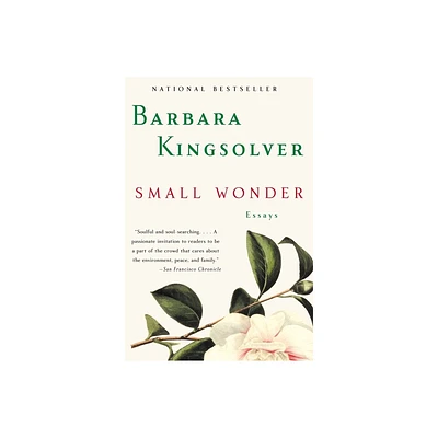 Small Wonder - by Barbara Kingsolver (Paperback)