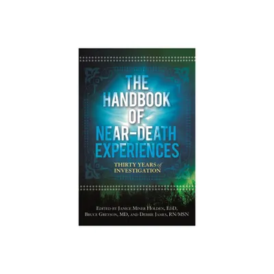 The Handbook of Near-Death Experiences - by Bruce Greyson & Janice Holden & Debbie James (Hardcover)