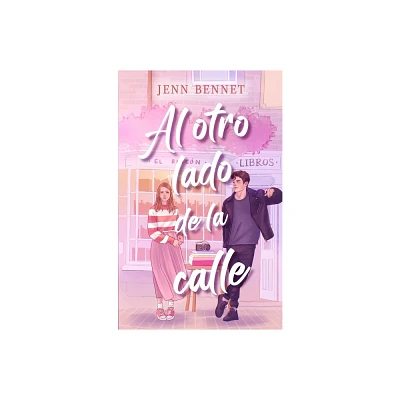 Al Otro Lado de la Calle - by Jenn Bennett (Paperback)