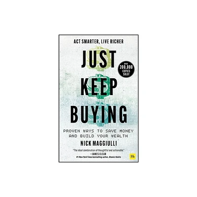 Just Keep Buying - by Nick Maggiulli (Paperback)