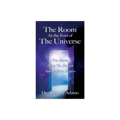 The Room At The End Of The Universe - by Anthony Adamo (Paperback)