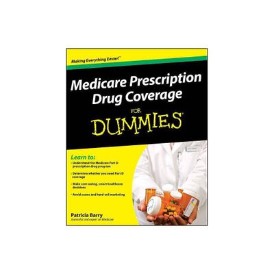 Medicare Prescription Drug Coverage for Dummies - (For Dummies) by Patricia Barry (Paperback)