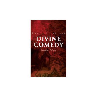 Divine Comedy (Complete Edition) - by Dante Alighieri & Henry Francis Cary & Gustave Dor (Paperback)