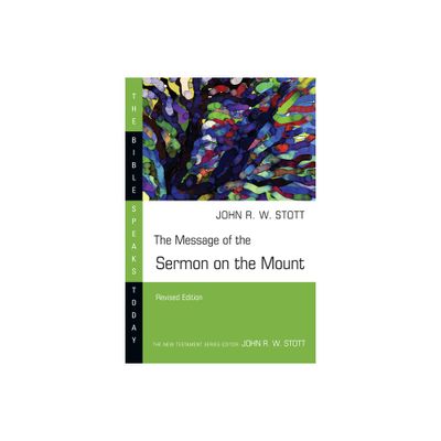 The Message of the Sermon on the Mount - (Bible Speaks Today) by John Stott (Paperback)