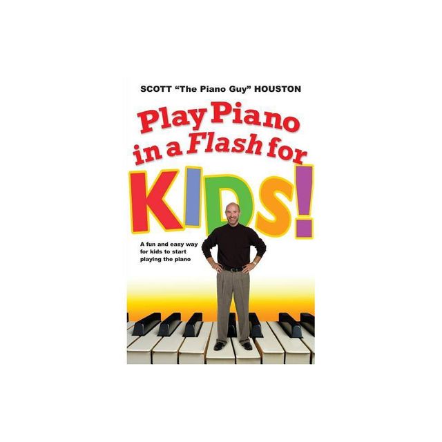 Play Piano in a Flash for Kids! - by Scott Houston (Paperback)