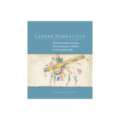 Ledger Narratives, 6 - (New Directions in Native American Studies) by Colin G Calloway (Paperback)