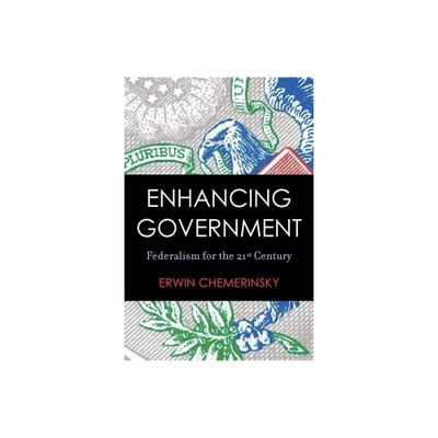 Enhancing Government - by Erwin Chemerinsky (Paperback)