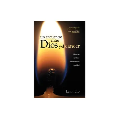 Un Encuentro Entre Dios Y El Cncer - by Lynn Eib (Paperback)