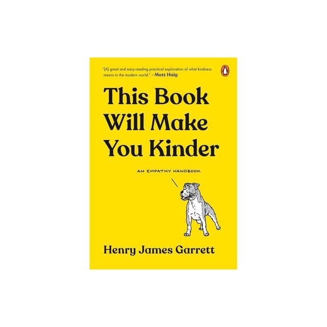 This Book Will Make You Kinder - by Henry James Garrett (Hardcover)