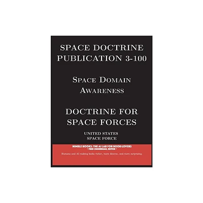 Space Doctrine Publication 3-100 - (Space Power) by United States Space Force (Paperback)