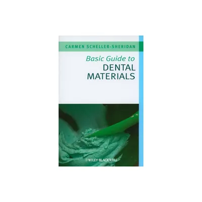 Basic Guide to Dental Materials - (Basic Guide Dentistry) by Carmen Scheller-Sheridan (Paperback)