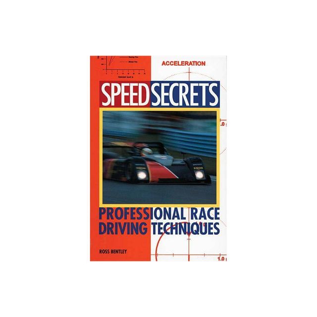 Speed Secrets - by Ross Bentley (Paperback)