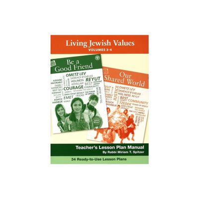 Living Jewish Values Lesson Plan Manual (Vol 3 & 4) - by Behrman House (Paperback)