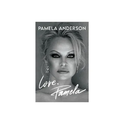 Love, Pamela - by Pamela Anderson (Hardcover)