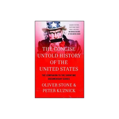 Concise Untold History of the United States - by Oliver Stone & Peter Kuznick (Paperback)