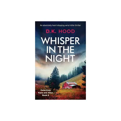 Whisper in the Night - (Detectives Kane and Alton) by D K Hood (Paperback)