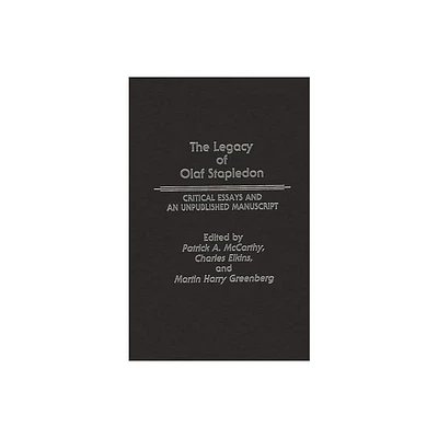 The Legacy of Olaf Stapledon - (Contributions to the Study of Science Fiction & Fantasy) by Charles Elkins & Martin Greenberg & Patrick McCarthy