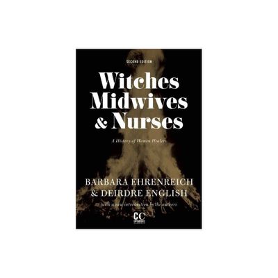 Witches, Midwives, & Nurses (Second Edition) - (Contemporary Classics) 2nd Edition by Barbara Ehrenreich & Deirdre English (Paperback)