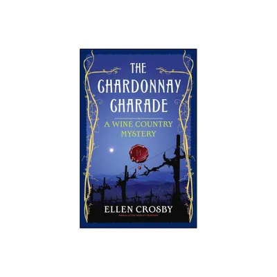 The Chardonnay Charade - by Ellen Crosby (Paperback)