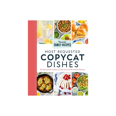 Most Requested Copycat Dishes - by Favorite Family Recipes (Paperback)