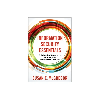 Information Security Essentials - by Susan E McGregor (Paperback)