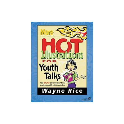 More Hot Illustrations for Youth Talks - (Youth Specialties S) by Wayne Rice (Paperback)