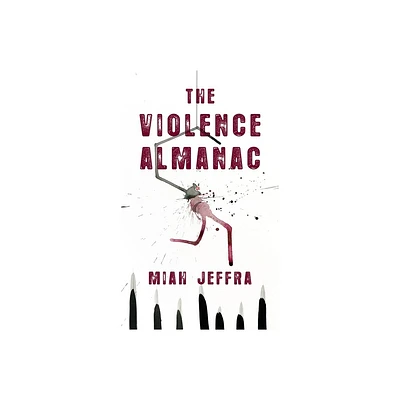 Violence Almanac - by Miah Jeffra (Hardcover)