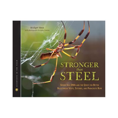 Stronger Than Steel - (Scientists in the Field (Paperback)) by Bridget Heos (Hardcover)