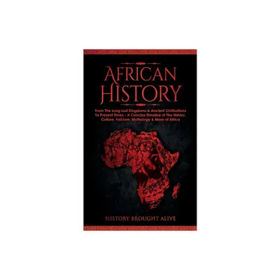 African History - by History Brought Alive (Paperback)