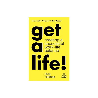 Get a Life! - by Rick Hughes (Paperback)