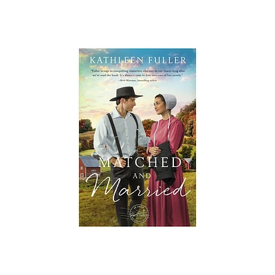 Matched and Married - (An Amish Mail-Order Bride Novel) by Kathleen Fuller (Paperback)