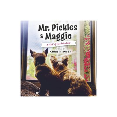 Mr. Pickles & Maggie - By Christy Busby (paperback) : Target