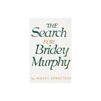 The Search for Bridey Murphy - by Morey Bernstein (Paperback)