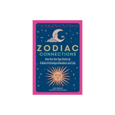 Zodiac Connections - by Alise Morales (Hardcover)