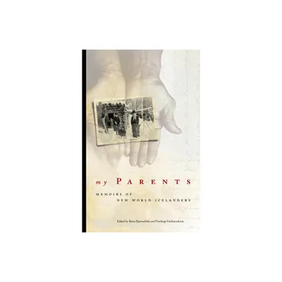 My Parents - by Birna Bjarnadottir & Finnbogi Gudmundsson (Paperback)